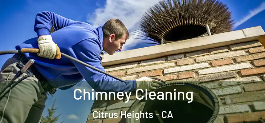 Chimney Cleaning Citrus Heights - CA
