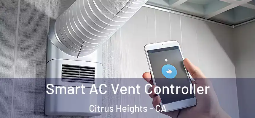 Smart AC Vent Controller Citrus Heights - CA